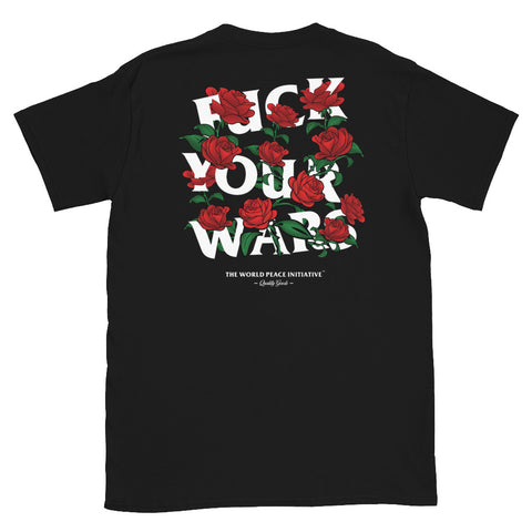 F*ck Your Wars T-Shirt